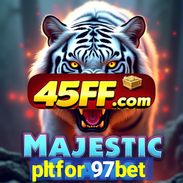 pltfor 97bet